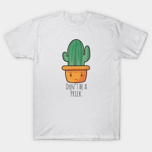 “Don’t Be A Prick” Funny Cactus T-Shirt